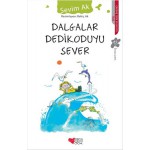 DALGALAR DEDİKODUYU SEVER SEVİM AK