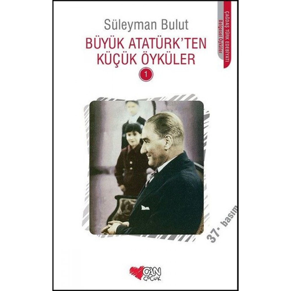 BÜYÜK ATATÜRKTEN KÜÇÜK ÖYKÜLER 1