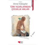 TÜRK YAZARLARINDAN ÇOCUKLUK ANILARI
