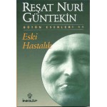 ESKİ HASTALIK R.NURİ GÜNTEKİN