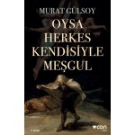 OYSA HERKES KENDİSİYLE MEŞGUL