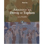 ANADOLU DA DERVİŞ VE TOPLUM
