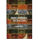 ERMENİ SORUNUNDA TEHCİR VE ÖTESİ