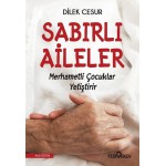 SABIRLI AİLELER MERHAMETLİ ÇOCUKLAR YETİŞTİRİR