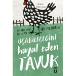 UÇABİLECEĞİNİ HAYAL EDEN TAVUK