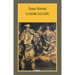 YAŞAR KEMAL/ ÇAKIRCALI EFE