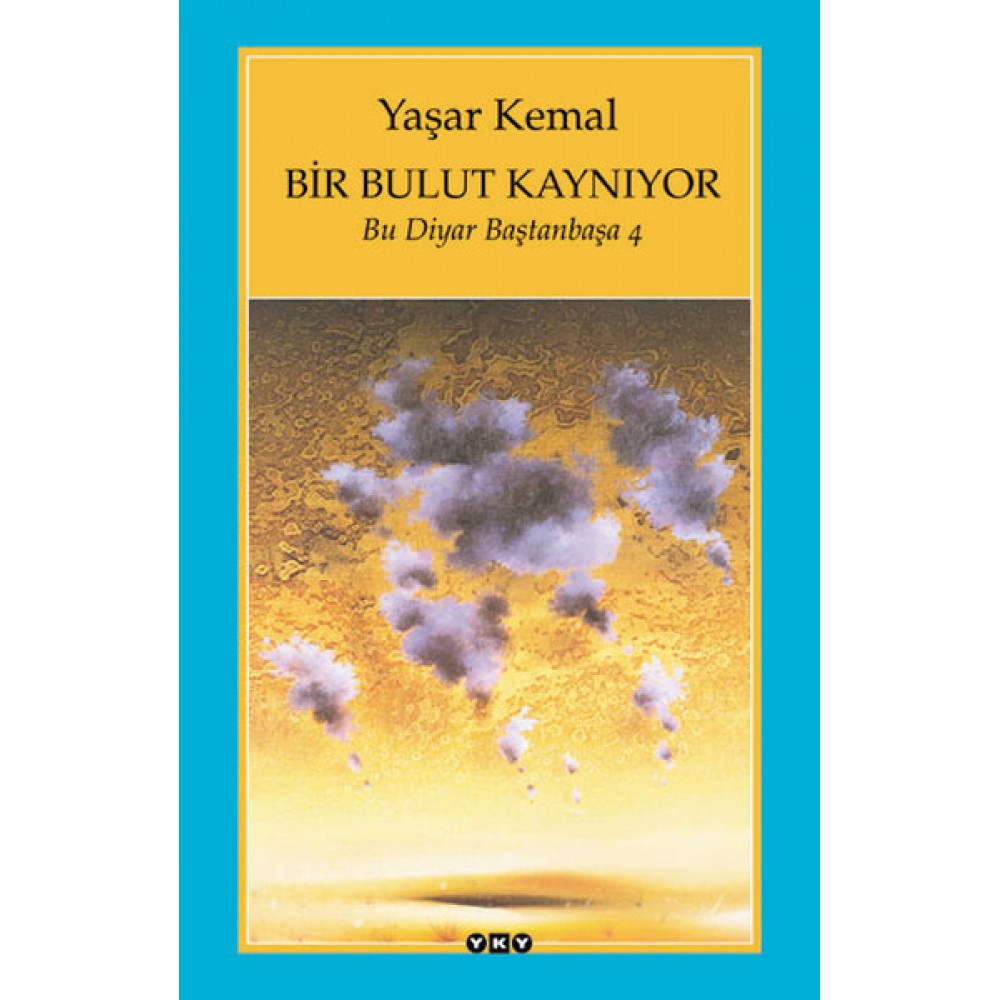 BİR BULUT KAYNIYOR / YAŞAR KEMAL