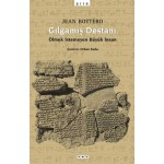 GILGAMIŞ DESTANI (ÖLMEK İSTEMEYEN BÜYÜK İNSAN)