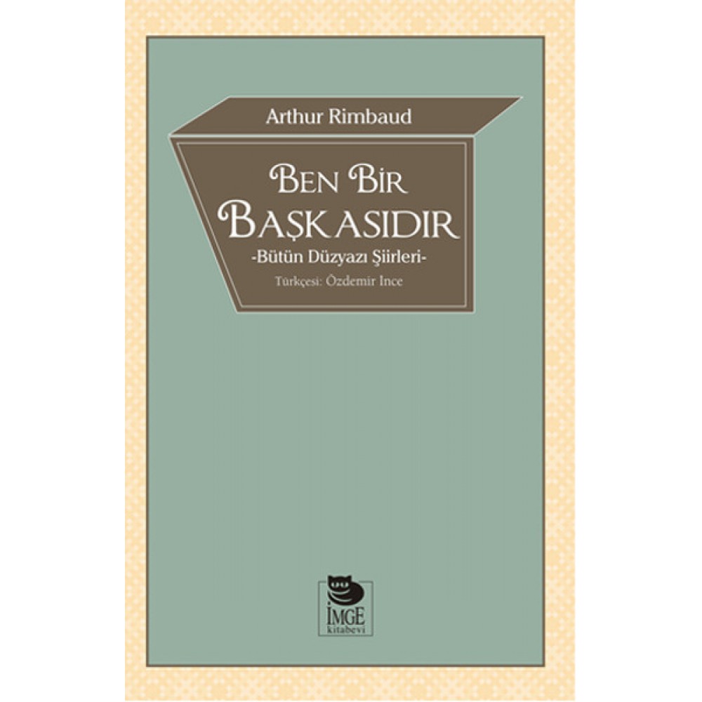 BEN BİR BAŞKASIDIR BÜTÜN DÜZYAZI ŞİİRLERİ