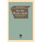 BEN BİR BAŞKASIDIR BÜTÜN DÜZYAZI ŞİİRLERİ