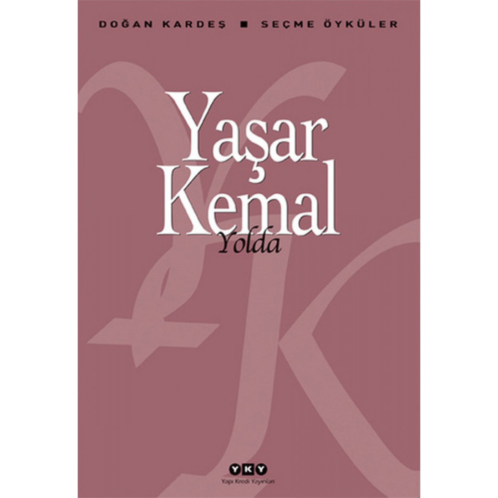 YOLDA -YAŞAR KEMAL