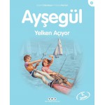 AYŞEGÜL YELKEN AÇIYOR