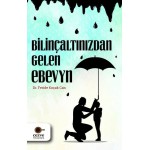 BİLİNÇALTINIZDAN GELEN EBEVEYN