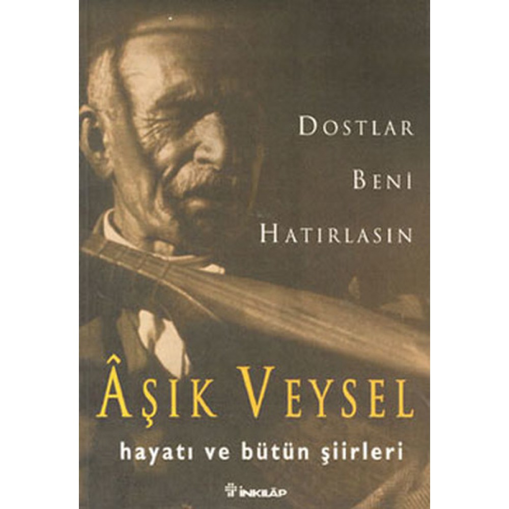 DOSTLAR BENİ HATIRLASIN AŞIK VEYSEL