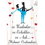 VE KADINLAR... VE ERKEKLER... VE AŞK..