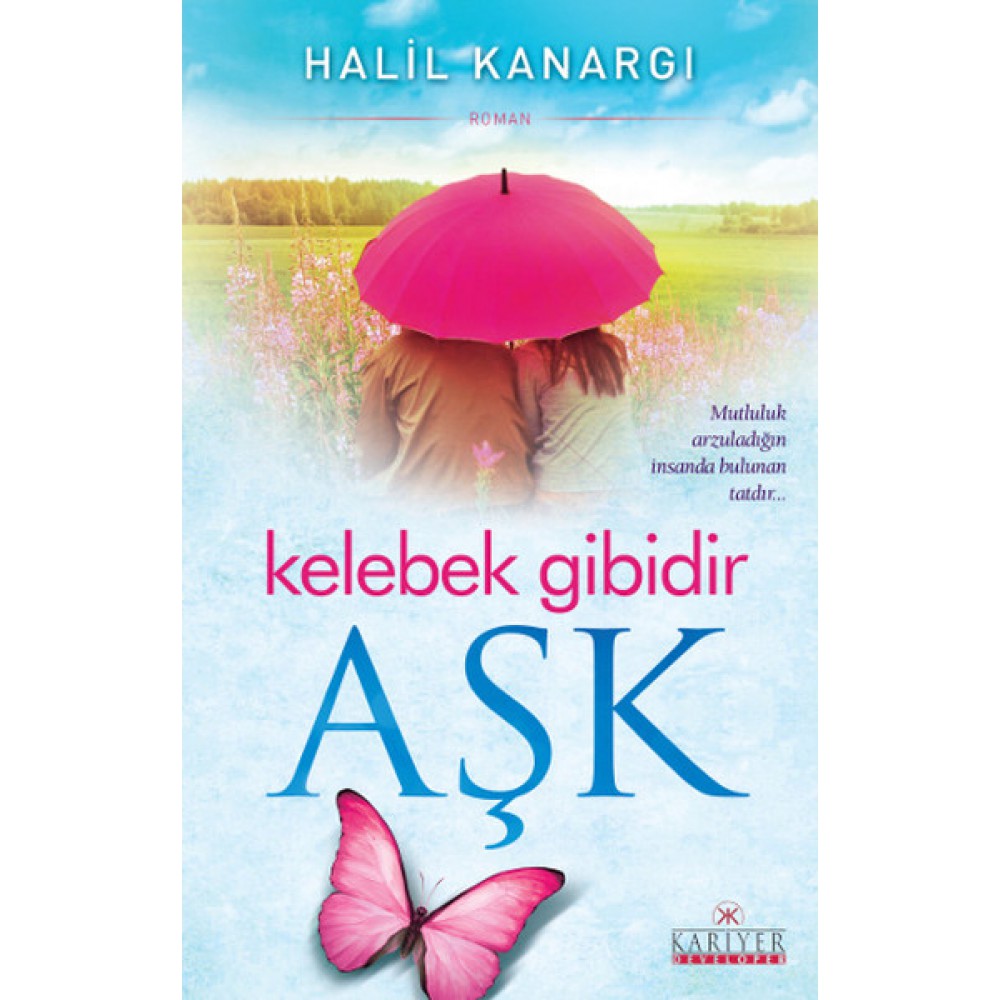 KELEBEK GİBİDİR AŞK