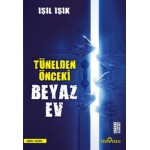 TÜNELDEN ÖNCEKİ BEYAZ EV