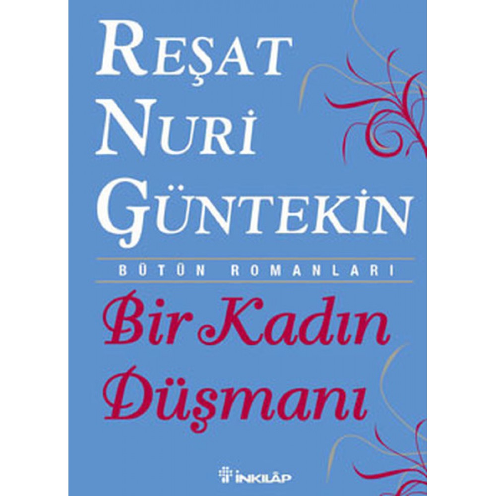 BİR KADIN DÜŞMANI-REŞAT NURİ GÜNTEKİN