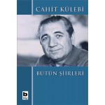 CAHİT KÜLEBİ BÜTÜN ŞİİRLERİ