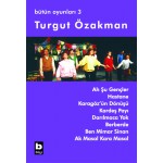 BÜTÜN OYUNLARI 3-TURGUT ÖZAKMAN
