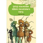 ÇİFTÇİ KARINCALAR KÖLECİ KARINCALARA KARŞI