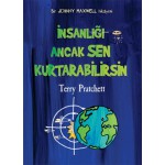 İNSANLIĞI ANCAK SEN KURTARABLİRSİN