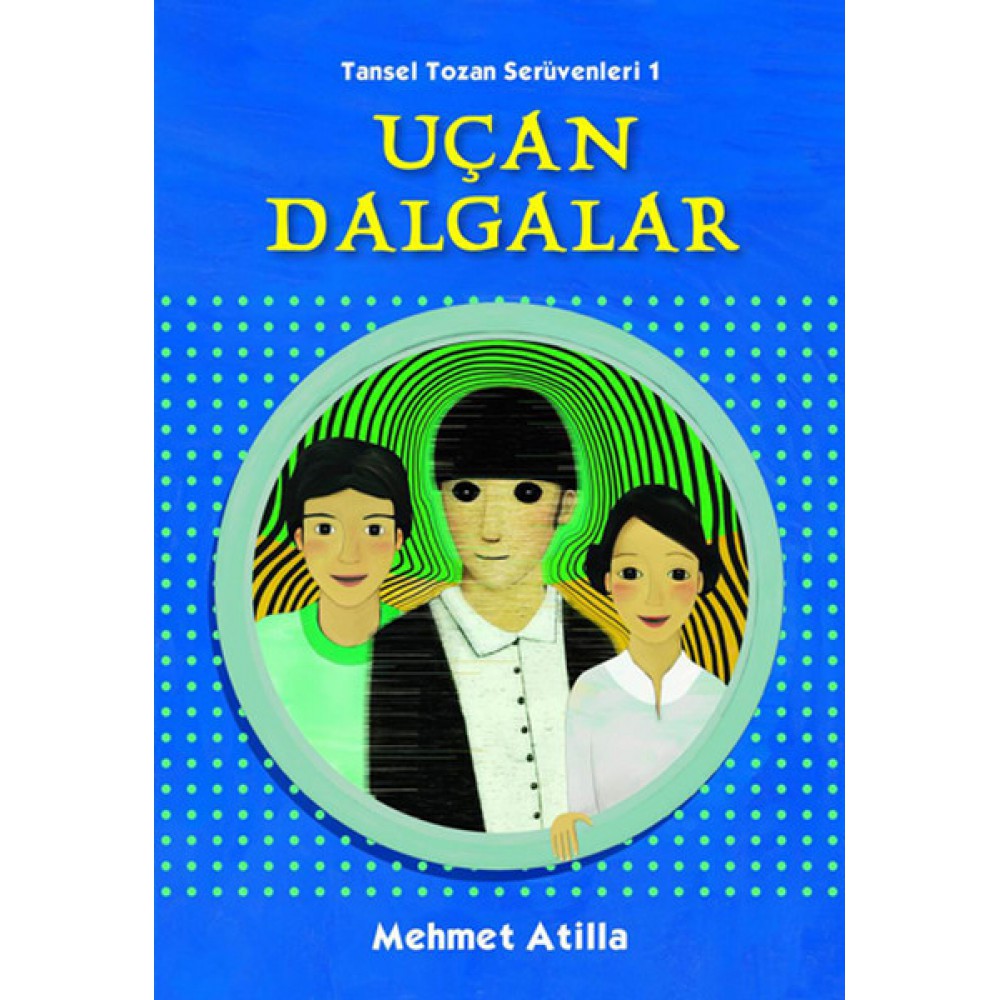 TANSEL TOZAN SERÜVENLERİ-1: UÇAN DALGALAR
