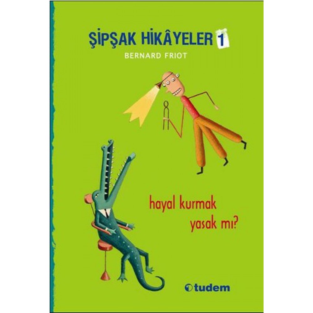 ŞİPŞAK HİKAYELER 1-HAYAL KURMAK YASAK MI?