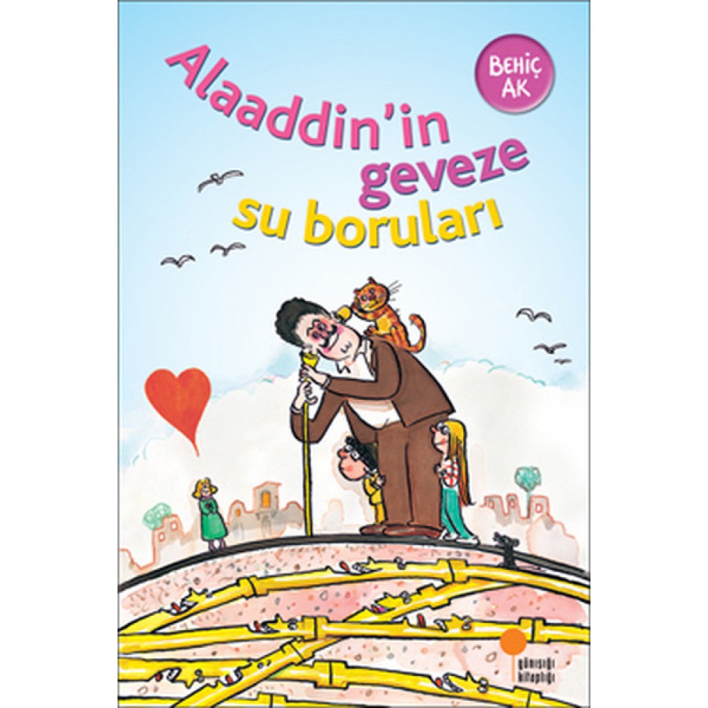 ALAADDİN'İN GEVEZE SU BORULARI-BEHİÇ AK