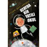 UZAYDA BİR YATILI OKUL