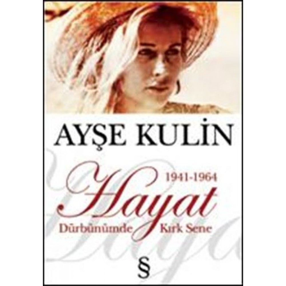 HAYAT(DÜRBÜNÜMDE KIRKSENE)
