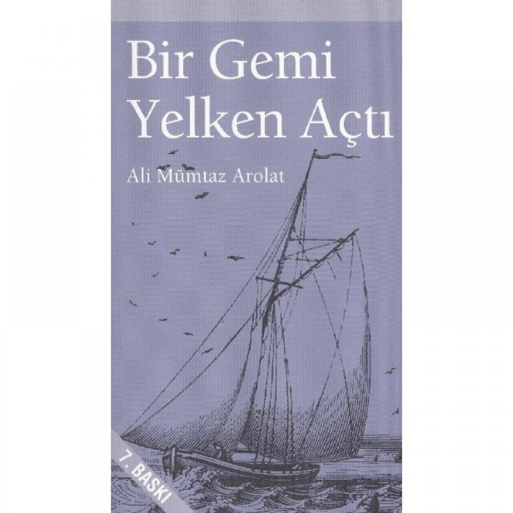 BİR GEMİ YELKEN AÇTI