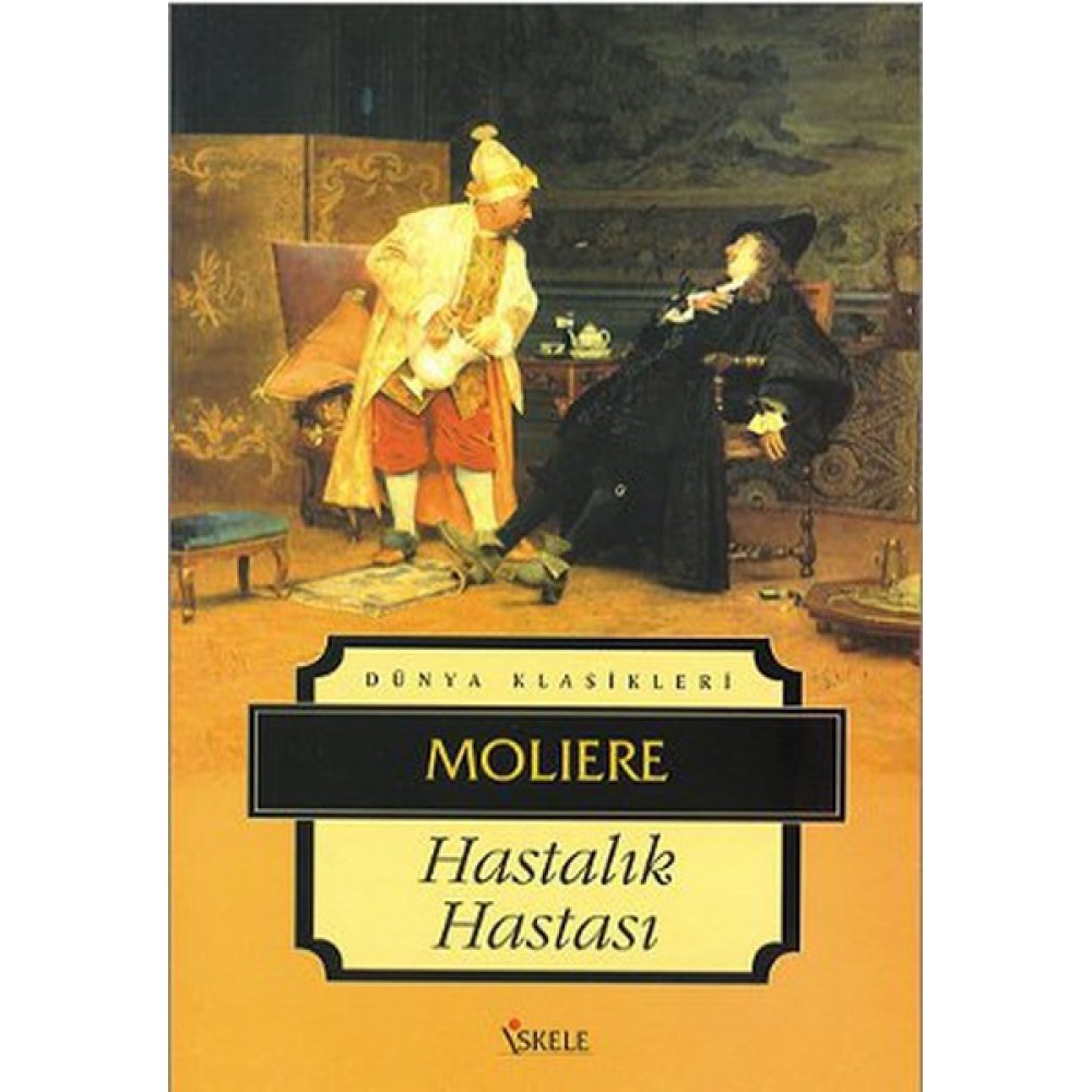 HASTALIK HASTASI-MOLIERE