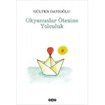 OKYANUSLAR ÖTESİNE YOLCULUK-GÜLTEN DAYIOĞLU