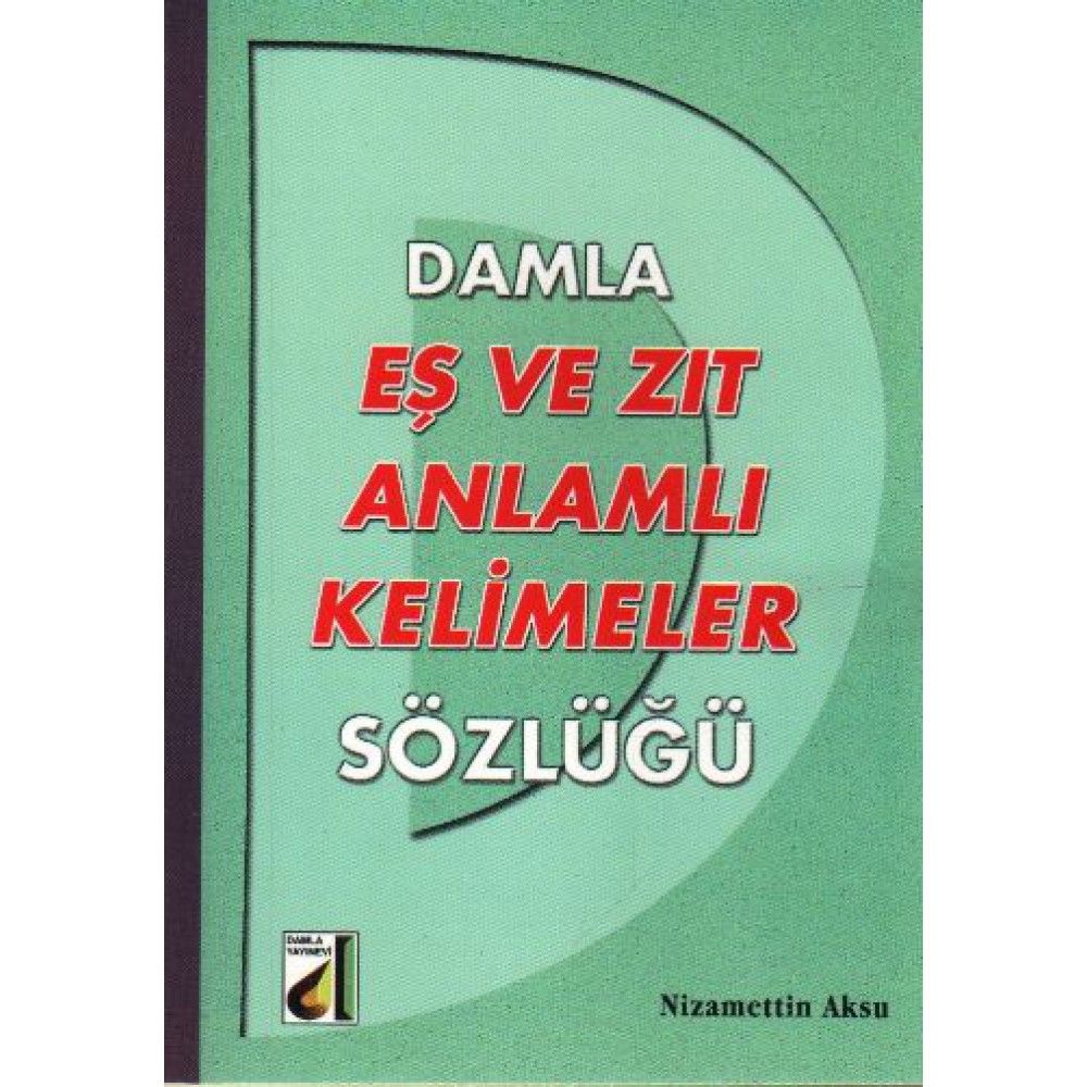 DAMLA EŞ VE ZIT ANLAMLI KELİMELER SÖZLÜĞÜ
