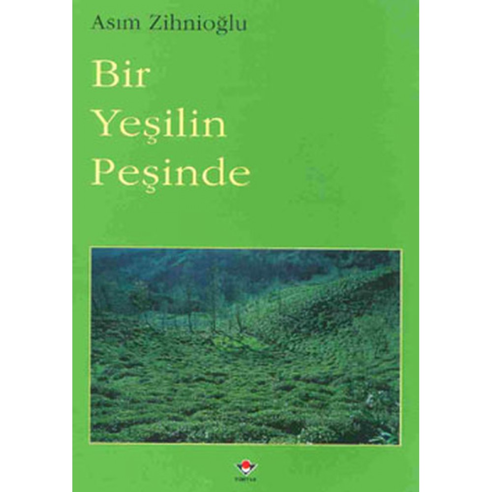 BİR YEŞİLİN PEŞİNDE
