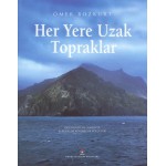 HER YERE UZAK TOPRAKLAR