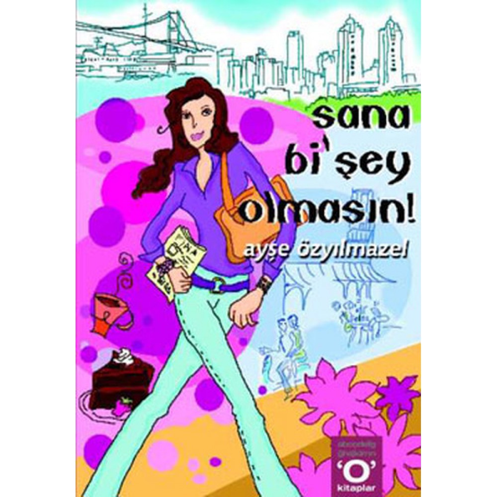SANA BİŞEY OLMASIN