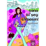 SANA BİŞEY OLMASIN