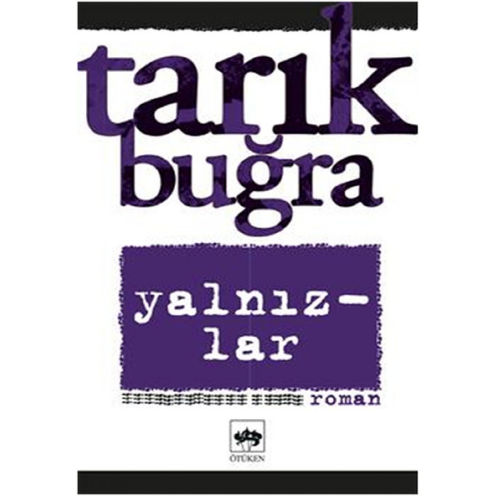 TARIK BUĞRA YALNIZLAR
