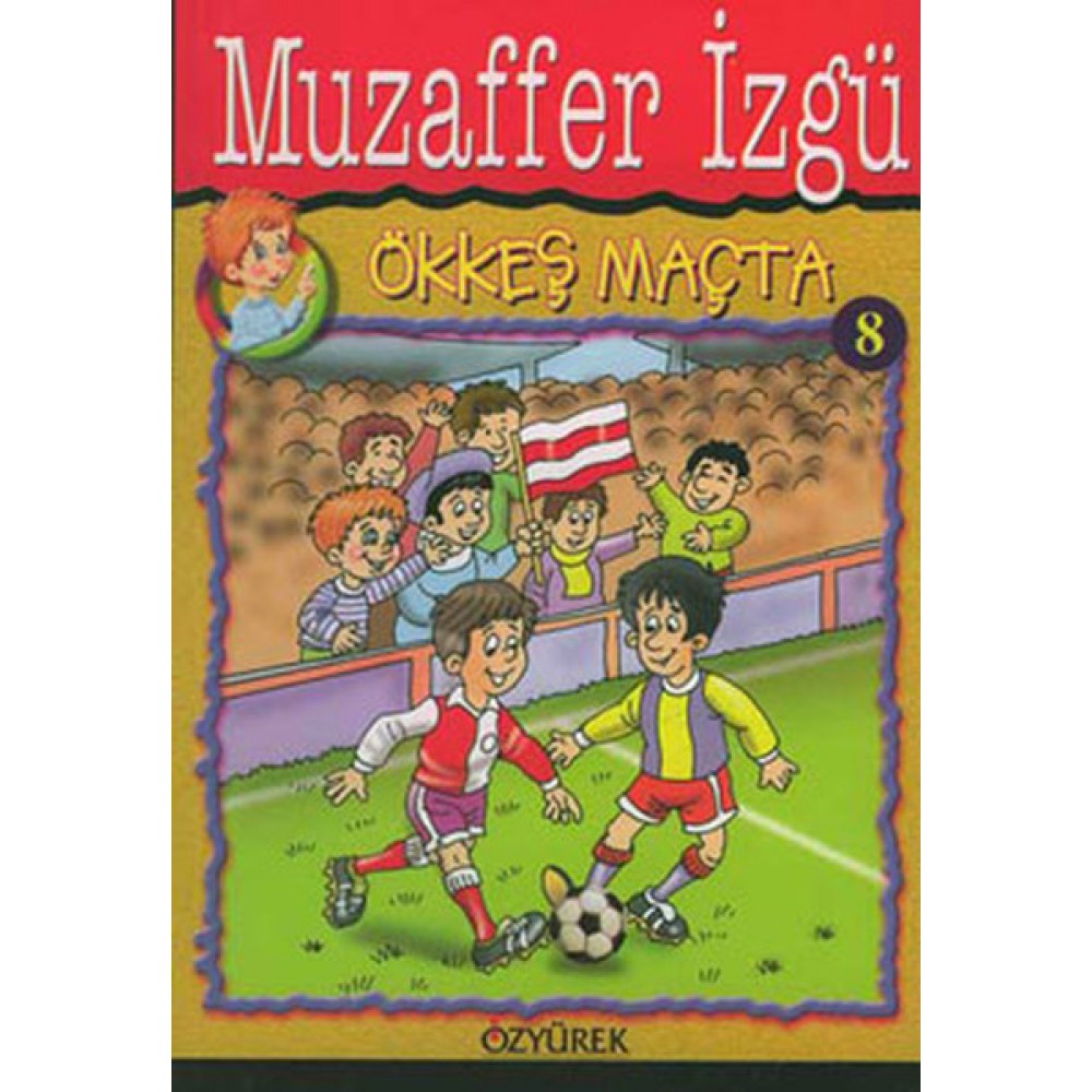 ÖKKEŞ MAÇTA-MUZAFFER İZGÜ