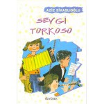 SEVGİ TÜRKÜSÜ-AZİZ SİVASLIOĞLU