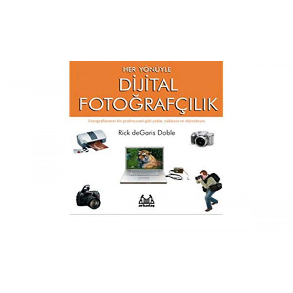 HER YÖNÜYLE DİJİTAL FOTOĞRAFÇILIK
