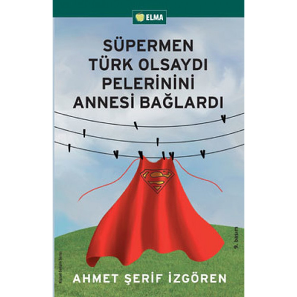 SÜPERMEN TÜRK OLSAYDI PELERİNİNİ ANNESİ BAĞLARDI