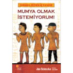 ZAMANDA GEZİNEN ÜÇ KAFADR-MUMYA OLMAK İSTEMİYORUM