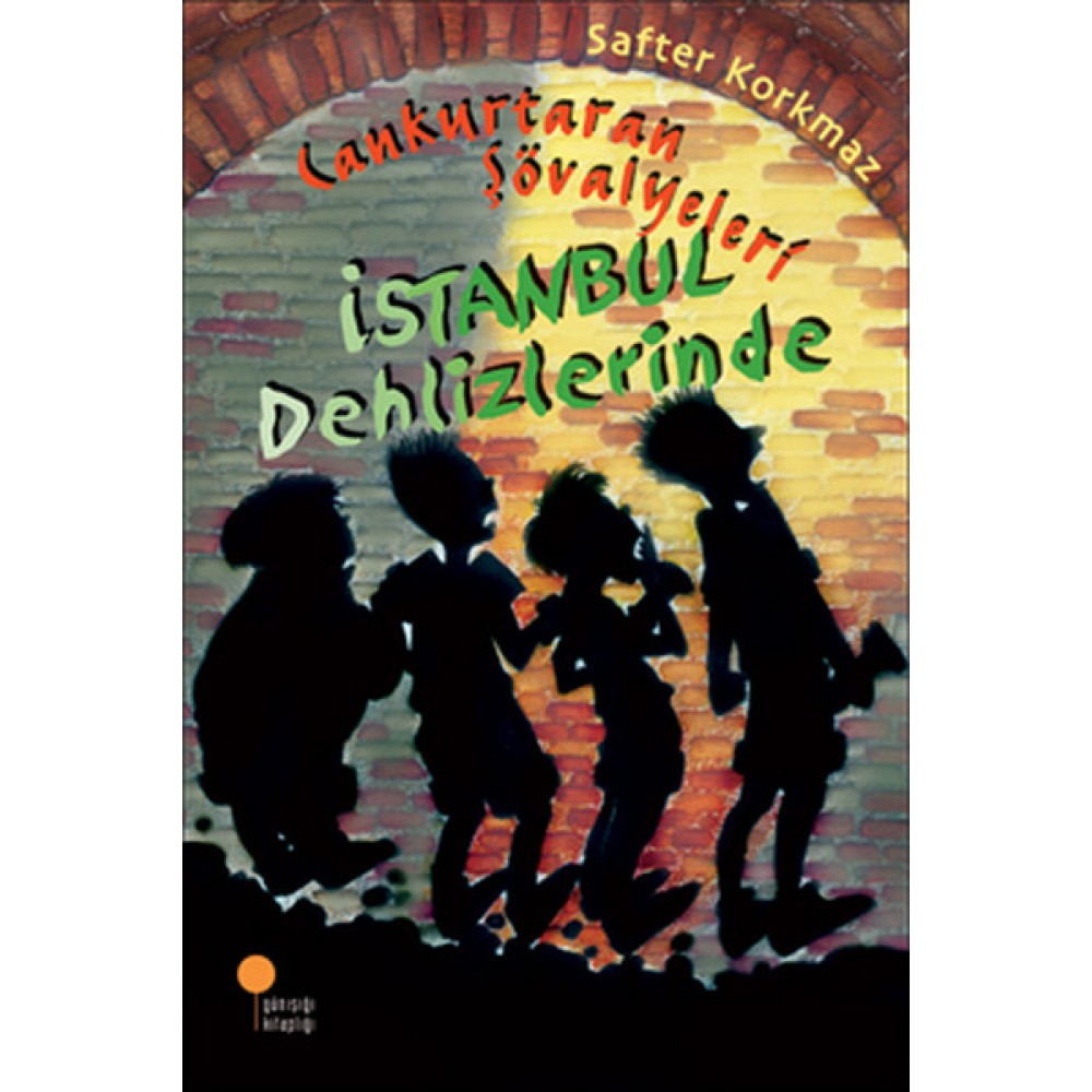 CANKURTARAN ŞÖVALYELERİ İSTANBUL DEHLİZLERİNDE