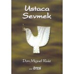 USTACA SEVMEK -DON MİGUEL RUİZ
