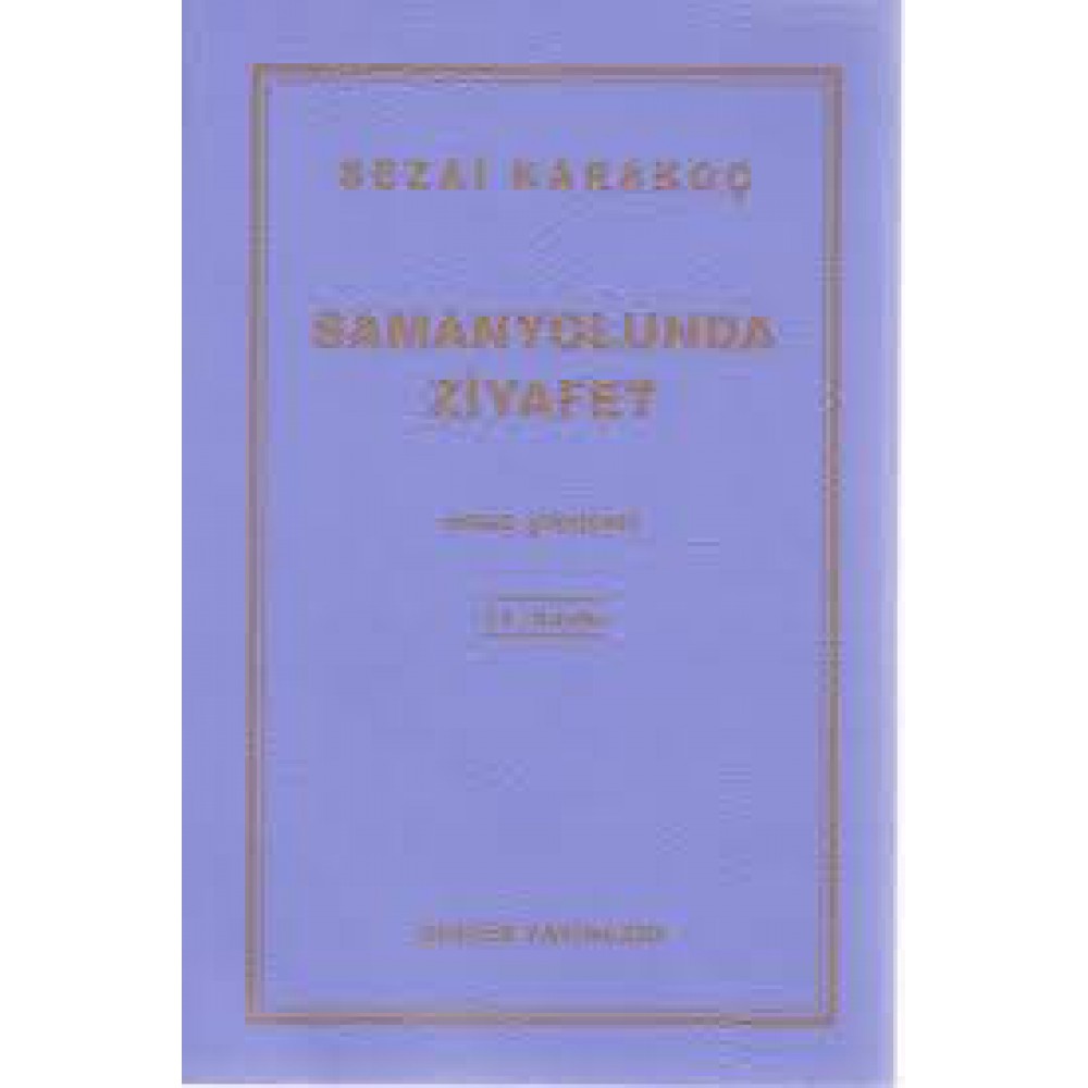 SEZAİ KARAKOÇ SAMANYOLUNDA ZİYAFET