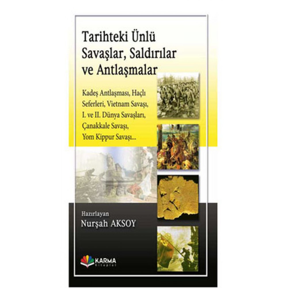TARİHTEKİ ÜNLÜ SAVAŞLAR SALDIRILAR VE ANTLAŞMALAR
