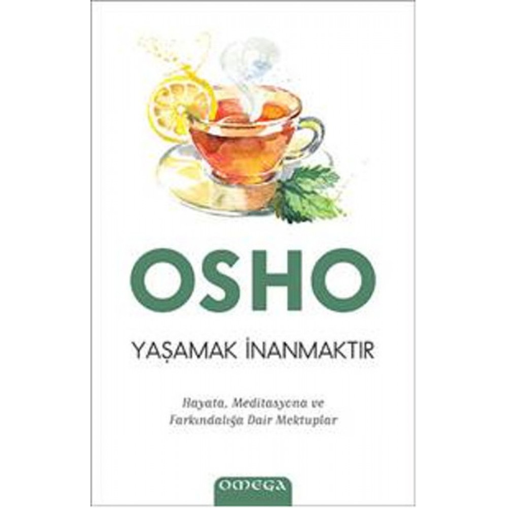 OSHO YAŞAMAK İNANMAKTIR